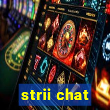 strii chat